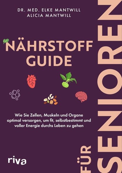 Nährstoff-Guide für Senioren, Elke Mantwill ; Alicia Mantwill - Paperback - 9783742329677