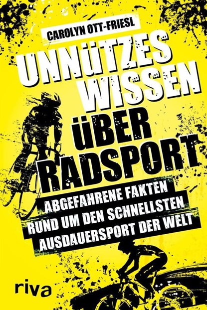 Unnützes Wissen über Radsport, Carolyn Ott-Friesl - Paperback - 9783742329875
