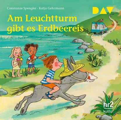 Am Leuchtturm gibt es Erdbeereis, Katja Gehrmann ; Constanze Spengler ; Regina Wenig ; Liliane Oser - AVM - 9783742430229
