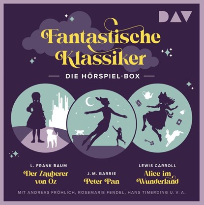 Fantastische Klassiker - Die Hörspiel-Box. Der Zauberer von Oz, Peter Pan, Alice im Wunderland, James Matthew Barrie ; Lyman Frank Baum ; Lewis Carroll - AVM - 9783742431264