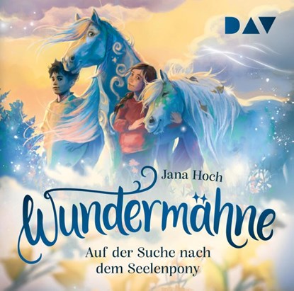 Wundermähne - Teil 2: Auf der Suche nach dem Seelenpony, Jana Hoch - AVM - 9783742434913