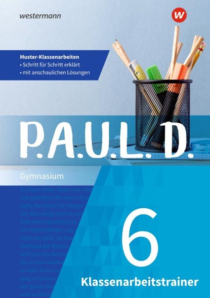 P.A.U.L. D. (Paul) 6. Klassenarbeitstrainer, Melanie Priesnitz ; Lukas Gehlen ; Daniela Janke ; Susanne Kaul - Paperback - 9783742603524