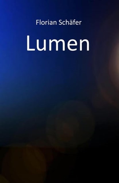 Lumen, Florian Schäfer - Ebook - 9783742709417