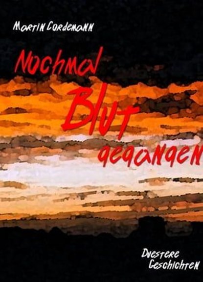 Nochmal Blut gegangen, Martin Cordemann - Ebook - 9783742713452