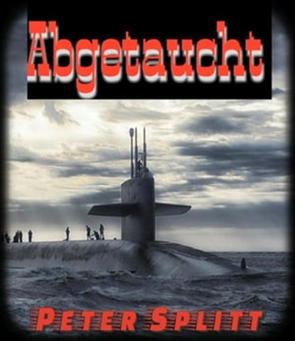 ABGETAUCHT, Peter Splitt - Ebook - 9783742734563