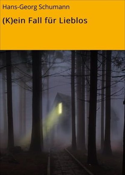 (K)ein Fall für Lieblos, Hans-Georg Schumann - Ebook - 9783742735249