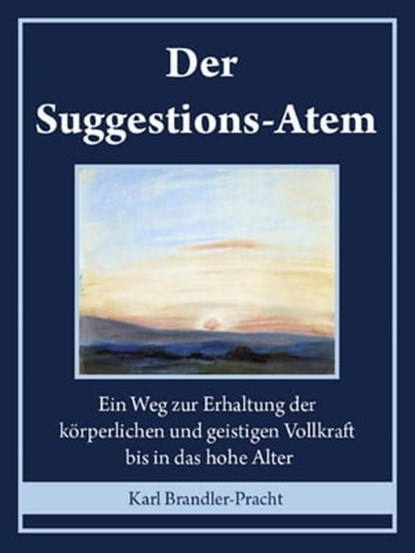 Der Suggestions-Atem, Karl Brandler-Pracht - Ebook - 9783742735294