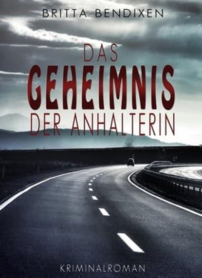 Das Geheimnis der Anhalterin, Britta Bendixen - Ebook - 9783742754431