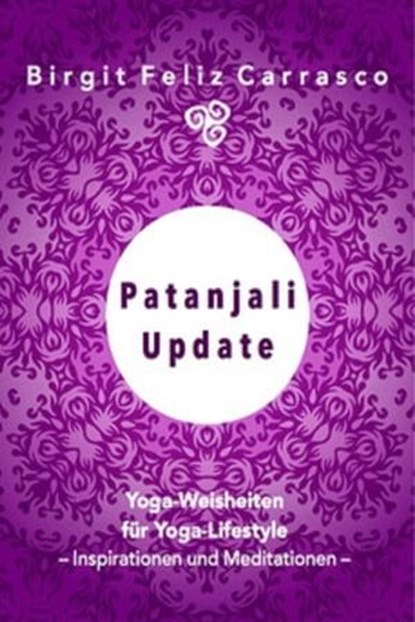 Patanjali Update, Birgit Feliz Carrasco - Ebook - 9783742762580