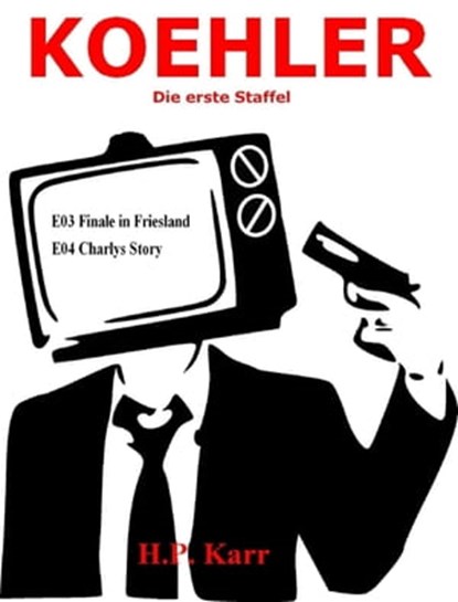 KOEHLER - Finale in Friesland - Charlys Story, H.P. Karr - Ebook - 9783742783059
