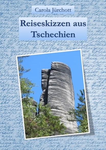 Reiseskizzen aus Tschechien, Carola Jürchott - Ebook - 9783742789402