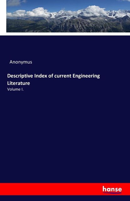 Descriptive Index of current Engineering Literature, Anonymus - Paperback - 9783742800169