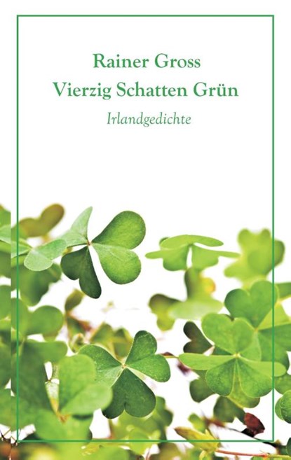 Vierzig Schatten Grün, Rainer Gross - Paperback - 9783743152359