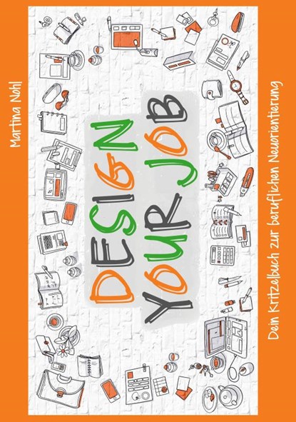 Design your Job, Martina Nohl - Paperback - 9783743174030