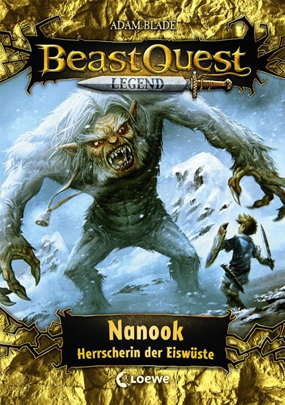 Beast Quest Legend (Band 5) - Nanook, Herrscherin der Eiswüste, Adam Blade - Gebonden - 9783743202801