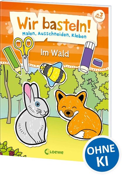 Wir basteln! - Malen, Ausschneiden, Kleben - Im Wald,  - Paperback - 9783743203112