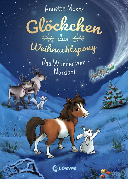 Glöckchen, das Weihnachtspony (Band 1) - Das Wunder vom Nordpol, Annette Moser - Gebonden - 9783743203402
