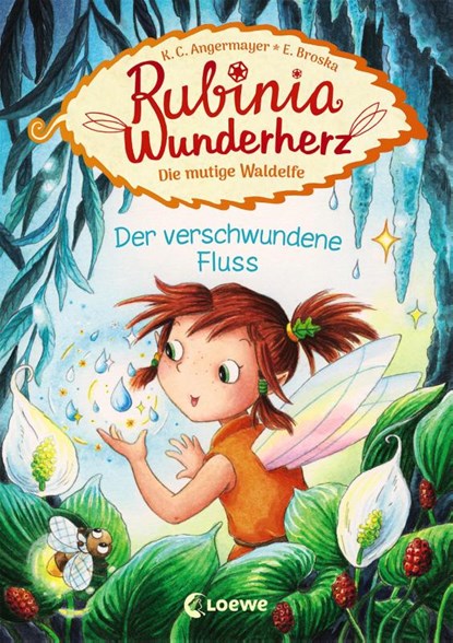 Rubinia Wunderherz, die mutige Waldelfe (Band 3) - Der verschwundene Fluss, Karen Christine Angermayer - Gebonden - 9783743203587