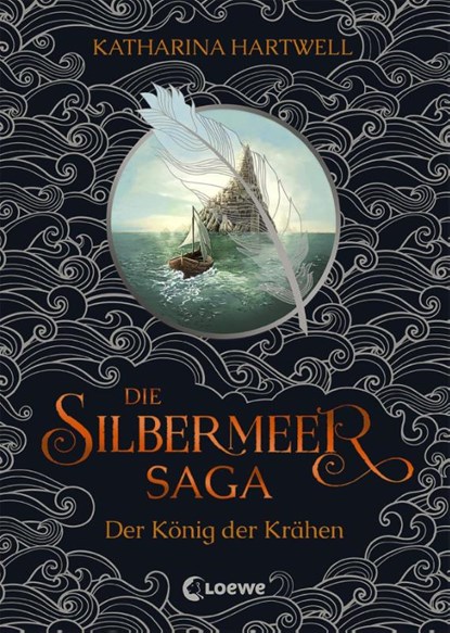 Die Silbermeer-Saga (Band 1) - Der König der Krähen, Katharina Hartwell - Gebonden - 9783743203662