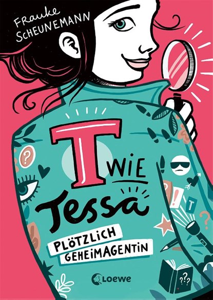 T wie Tessa (Band 1) - Plötzlich Geheimagentin!, Frauke Scheunemann - Gebonden - 9783743203921