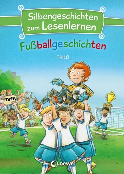 Silbengeschichten zum Lesenlernen - Fußballgeschichten, Thilo - Gebonden - 9783743205048