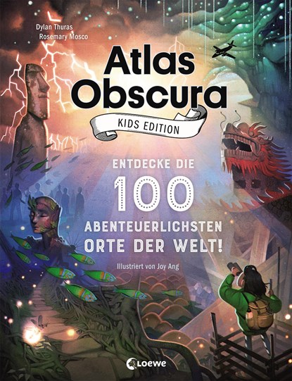 Atlas Obscura Kids Edition - Entdecke die 100 abenteuerlichsten Orte der Welt!, Dylan Thuras ;  Rosemary Mosco - Gebonden - 9783743205406