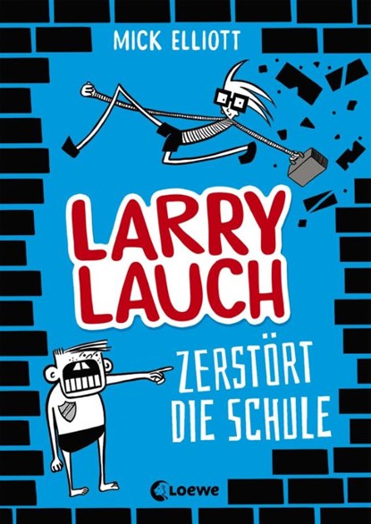Larry Lauch zerstört die Schule (Band 1), Mick Elliott - Gebonden - 9783743206298