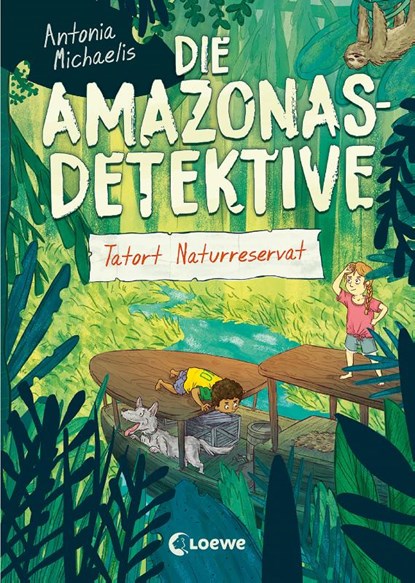 Die Amazonas-Detektive (Band 2) - Tatort Naturreservat, Antonia Michaelis - Gebonden - 9783743208551