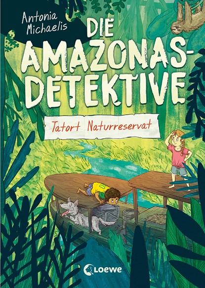 Die Amazonas-Detektive (Band 2) - Tatort Naturreservat, Antonia Michaelis - Gebonden - 9783743208551