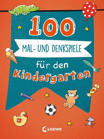100 Mal- und Denkspiele für den Kindergarten, Loewe Lernen und Rätseln ; Loewe Kreativ - Paperback - 9783743209305