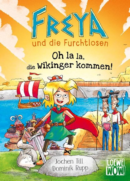 Freya und die Furchtlosen (Band 3) - Oh la la, die Wikinger kommen!, Jochen Till - Gebonden - 9783743210783