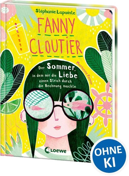 Fanny Cloutier (Band 3) - Der Sommer, in dem mir die Liebe einen Strich durch die Rechnung machte, Stéphanie Lapointe - Gebonden - 9783743211384
