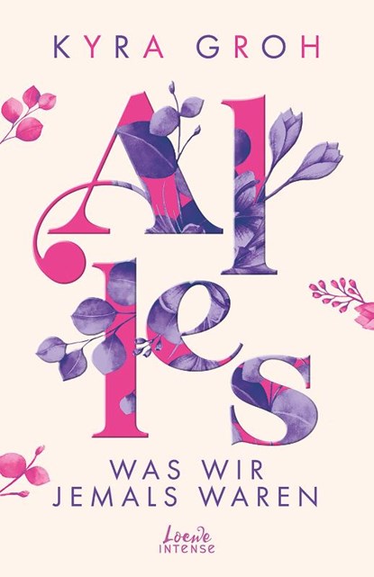 Alles, was wir jemals waren (Alles-Trilogie, Band 3), Kyra Groh - Paperback - 9783743211513
