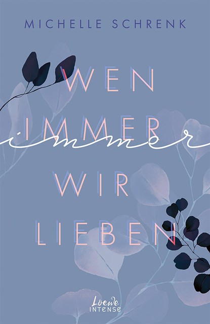 Wen immer wir lieben (Immer-Trilogie, Band 1), Michelle Schrenk - Paperback - 9783743211643
