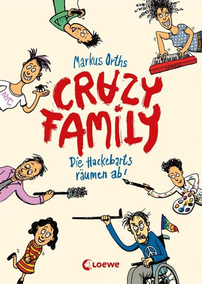 Crazy Family (Band 1) - Die Hackebarts räumen ab!, Markus Orths - Gebonden - 9783743212176