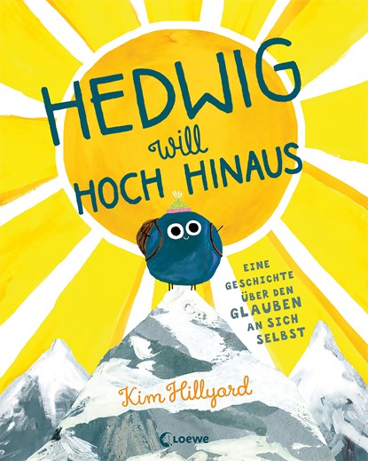 Hedwig will hoch hinaus - Eine Geschichte über den Glauben an sich selbst, Kim Hillyard - Gebonden - 9783743213470