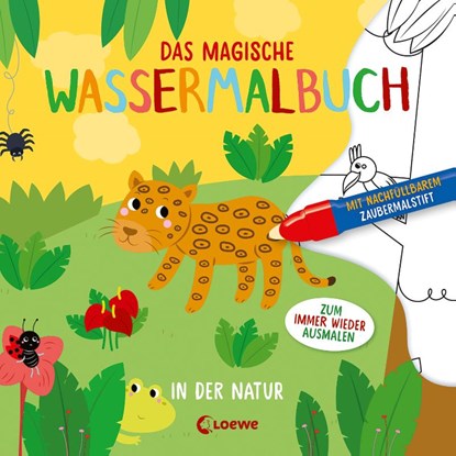 Das magische Wassermalbuch - In der Natur, Loewe Kreativ - Gebonden - 9783743214712