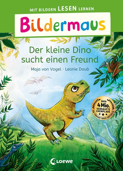 Bildermaus - Der kleine Dino sucht einen Freund, Maja von Vogel - Gebonden - 9783743214804