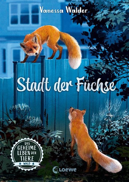 Das geheime Leben der Tiere (Wald) - Stadt der Füchse, Vanessa Walder - Gebonden - 9783743214866