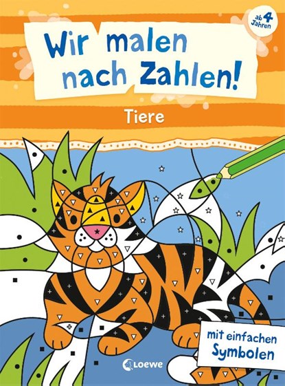 Wir malen nach Zahlen! - Tiere, Loewe Kreativ - Paperback - 9783743215757