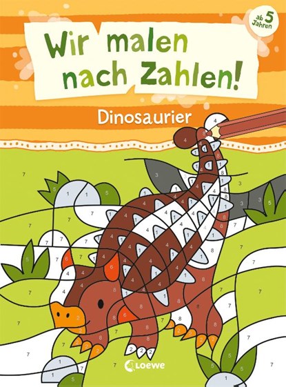 Wir malen nach Zahlen! - Dinosaurier, Loewe Kreativ - Paperback - 9783743215764