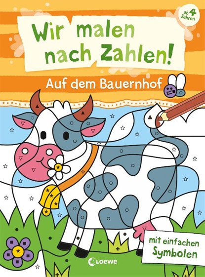 Wir malen nach Zahlen! - Auf dem Bauernhof, Loewe Kreativ - Gebonden - 9783743215771