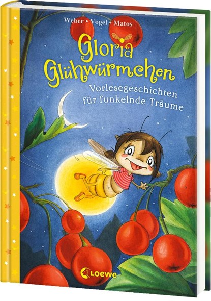 Gloria Glühwürmchen (Band 5) - Vorlesegeschichten für funkelnde Träume, Susanne Weber ; Kirsten Vogel - Gebonden - 9783743215986