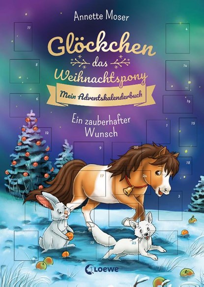 Glöckchen, das Weihnachtspony Mein Adventskalenderbuch - Ein zauberhafter Wunsch, Annette Moser - Paperback - 9783743216396