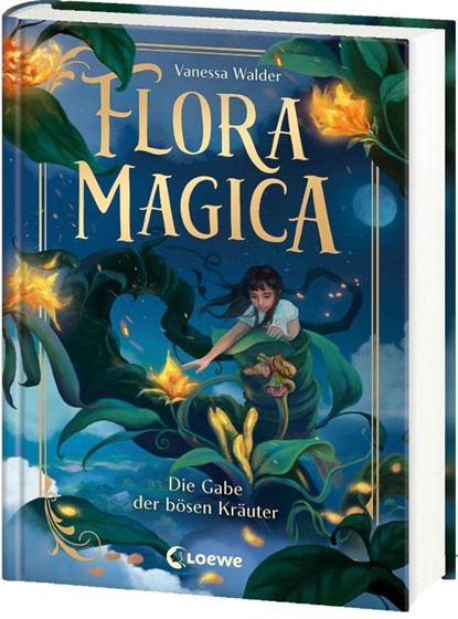Flora Magica (Band 2) - Die Gabe der bösen Kräuter, Vanessa Walder - Gebonden - 9783743217515