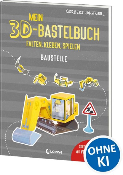 Mein 3D-Bastelbuch - Falten, kleben, spielen - Baustelle, Norbert Pautner - Paperback - 9783743219410