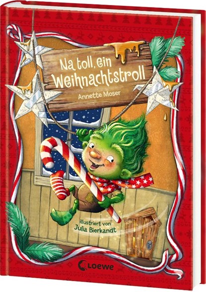 Na toll, ein Weihnachtstroll (Weihnachtstroll, Band 1), Annette Moser - Gebonden - 9783743220652