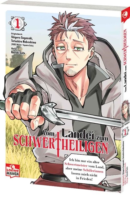 Vom Landei zum Schwertheiligen - Ich bin nur ein alter Schwertmeister vom Land, aber meine Schülerinnen lassen mich nicht in Frieden! 01, Shigeru Sagazaki - Paperback - 9783743221680