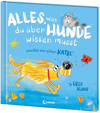Alles, was du über Hunde wissen musst (erzählt von einer Katze), Fred Blunt - Gebonden - 9783743222212