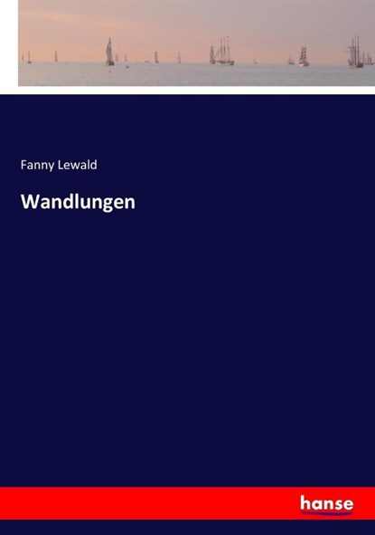 Wandlungen, Fanny Lewald - Paperback - 9783743365285